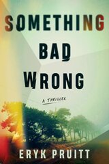 Something Bad Wrong: A Thriller cena un informācija | Fantāzija, fantastikas grāmatas | 220.lv