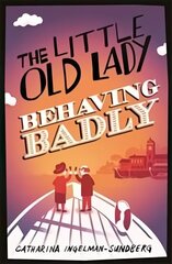 The Little Old Lady Behaving Badly Main Market Ed. цена и информация | Фантастика, фэнтези | 220.lv