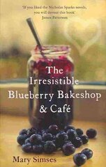 Irresistible Blueberry Bakeshop and Cafe: A heartwarming, romantic summer read cena un informācija | Fantāzija, fantastikas grāmatas | 220.lv