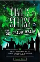 Delirium Brief: A Laundry Files Novel цена и информация | Фантастика, фэнтези | 220.lv