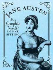 Jane Austen: The Complete Novels in One Sitting цена и информация | Фантастика, фэнтези | 220.lv