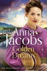 Golden Dreams: Book 2 in the gripping new Jubilee Lake series from beloved author Anna Jacobs цена и информация | Фантастика, фэнтези | 220.lv