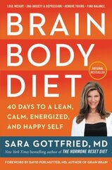 Brain Body Diet: 40 Days to a Lean, Calm, Energized, and Happy Self cena un informācija | Pašpalīdzības grāmatas | 220.lv