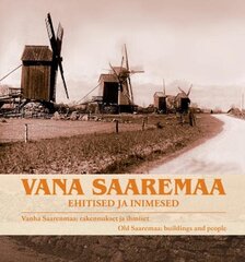 Vana Saaremaa. Ehitised ja inimesed цена и информация | Путеводители, путешествия | 220.lv