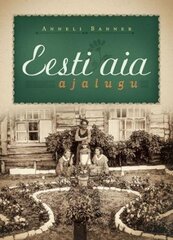 Eesti aia ajalugu цена и информация | Книги по садоводству | 220.lv