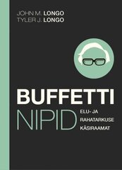 Buffetti nipid: Raha- ja elutarkuse käsiraamat cena un informācija | Ekonomikas grāmatas | 220.lv
