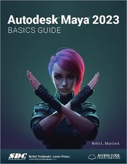 Autodesk Maya 2023 Basics Guide cena un informācija | Ekonomikas grāmatas | 220.lv