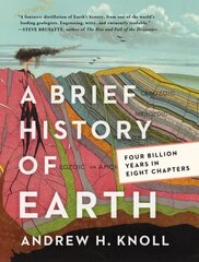 Brief History of Earth: Four Billion Years in Eight Chapters cena un informācija | Sociālo zinātņu grāmatas | 220.lv