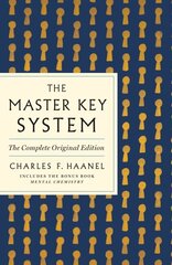 Master Key System: The Complete Original Edition: Also Includes the Bonus Book Mental Chemistry (GPS Guides to Life) cena un informācija | Pašpalīdzības grāmatas | 220.lv