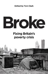 Broke: Fixing Britain's poverty crisis цена и информация | Книги по социальным наукам | 220.lv