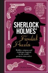 Sherlock Holmes' Fiendish Puzzles: Riddles, enigmas and challenges цена и информация | Книги о питании и здоровом образе жизни | 220.lv