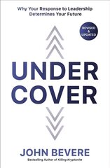 Under Cover: Why Your Response to Leadership Determines Your Future cena un informācija | Garīgā literatūra | 220.lv