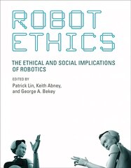 Robot Ethics: The Ethical and Social Implications of Robotics cena un informācija | Sociālo zinātņu grāmatas | 220.lv
