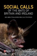 Social Calls of the Bats of Britain and Ireland: Expanded and Revised Second Edition 2nd Revised edition cena un informācija | Ekonomikas grāmatas | 220.lv