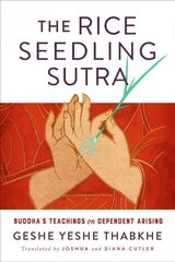 Rice Seedling Sutra: Buddha's Teaching on Dependent Arising cena un informācija | Garīgā literatūra | 220.lv