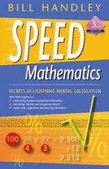 Speed Mathematics 3e: Secrets of Lightning Mental Calculation 3rd Edition cena un informācija | Ekonomikas grāmatas | 220.lv