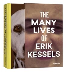 Many Lives of Erik Kessels: (Subtitle 2) Copublished by Aperture and CAMERA цена и информация | Книги по фотографии | 220.lv