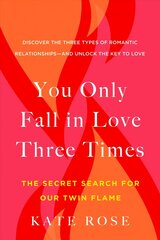 You Only Fall in Love Three Times: The Secret Search for Our Twin Flame цена и информация | Самоучители | 220.lv