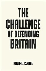 Challenge of Defending Britain cena un informācija | Sociālo zinātņu grāmatas | 220.lv