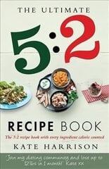 Ultimate 5:2 Diet Recipe Book: Easy, Calorie Counted Fast Day Meals You'll Love cena un informācija | Pašpalīdzības grāmatas | 220.lv