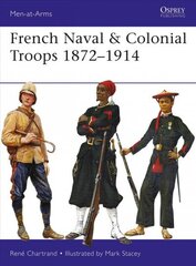 French Naval & Colonial Troops 1872-1914 cena un informācija | Vēstures grāmatas | 220.lv