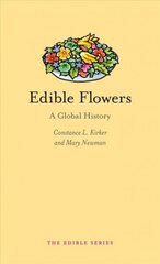 Edible Flowers: A Global History cena un informācija | Pavārgrāmatas | 220.lv