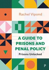 Guide to Prisons and Penal Policy: Prisons Unlocked cena un informācija | Sociālo zinātņu grāmatas | 220.lv