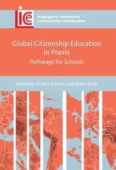 Global Citizenship Education in Praxis: Pathways for Schools цена и информация | Книги по социальным наукам | 220.lv