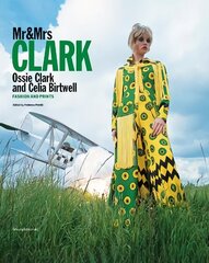 Mr & Mrs Clark: Ossie Clark and Celia Birtwell. Fashion and print 1965-1974 цена и информация | Книги об искусстве | 220.lv