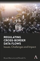 Regulating Cross-Border Data Flows: Issues, Challenges and Impact цена и информация | Книги по экономике | 220.lv