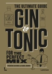 Gin & Tonic - The Gold Edition: The Ultimate Guide for the Perfect Mix cena un informācija | Pavārgrāmatas | 220.lv