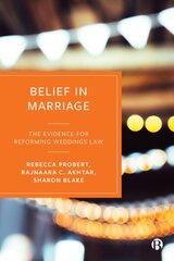 Belief in Marriage: The Evidence for Reforming Weddings Law цена и информация | Книги по экономике | 220.lv