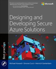 Designing and Developing Secure Azure Solutions цена и информация | Книги по экономике | 220.lv