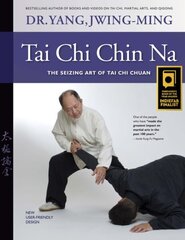 Tai Chi Chin Na: The Seizing Art of Tai Chi Chuan 2nd edition цена и информация | Книги о питании и здоровом образе жизни | 220.lv