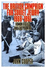 British Campaign for Soviet Jewry 1966-1991: Human Rights and Exit Permits. цена и информация | Исторические книги | 220.lv