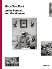 Mary Ellen Mark: On the Portrait and the Moment цена и информация | Книги по фотографии | 220.lv