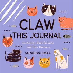 Claw This Journal: An Activity Book for Cats and Their Humans (Cat Lover Gift and Cat Care Book) цена и информация | Книги о питании и здоровом образе жизни | 220.lv