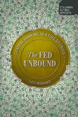 Fed Unbound: The Trouble with Government by Central Bank цена и информация | Книги по экономике | 220.lv