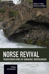 Norse Revival: Transformations Of Germanic Neopaganism: Studies in Critical Research on Religion цена и информация | Духовная литература | 220.lv