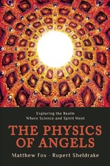 Physics of Angels: Exploring the Realm Where Science and Spirit Meet цена и информация | Книги по социальным наукам | 220.lv