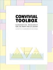 Convivial Toolbox: Generative Research for the Front End of Design цена и информация | Книги об искусстве | 220.lv