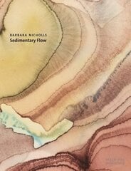 Barbara Nicholls: Sedimentary Flow cena un informācija | Mākslas grāmatas | 220.lv