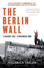 Berlin Wall: 13 August 1961 - 9 November 1989 (reissued) цена и информация | Исторические книги | 220.lv