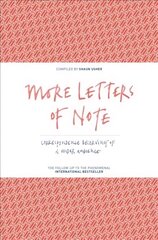 More Letters of Note: Correspondence Deserving of a Wider Audience Main, Volume 2 цена и информация | Рассказы, новеллы | 220.lv