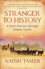 Stranger to History: A Son's Journey through Islamic Lands Main cena un informācija | Ceļojumu apraksti, ceļveži | 220.lv