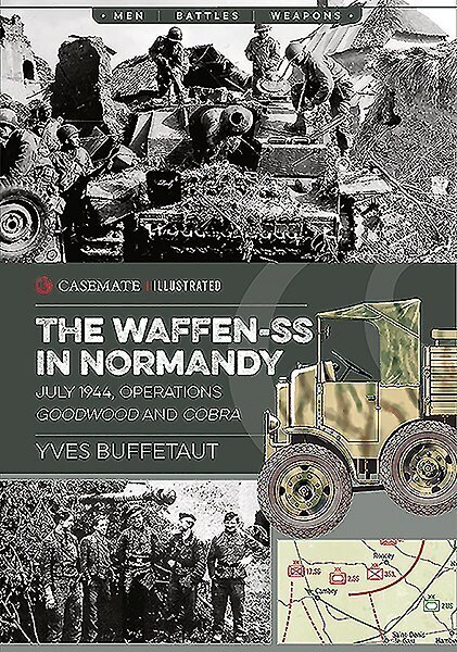 Waffen-Ss in Normandy: July 1944, Operations Goodwood and Cobra цена и информация | Sociālo zinātņu grāmatas | 220.lv