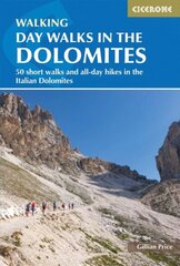 Day Walks in the Dolomites: 50 short walks and all-day hikes in the Italian Dolomites 4th Revised edition цена и информация | Путеводители, путешествия | 220.lv