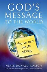 God'S Message to the World: You'Ve Got Me All Wrong цена и информация | Духовная литература | 220.lv