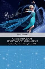 Contemporary Hollywood Animation: Style, Storytelling, Culture and Ideology Since the 1990s cena un informācija | Mākslas grāmatas | 220.lv