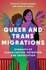 Queer and Trans Migrations: Dynamics of Illegalization, Detention, and Deportation cena un informācija | Sociālo zinātņu grāmatas | 220.lv